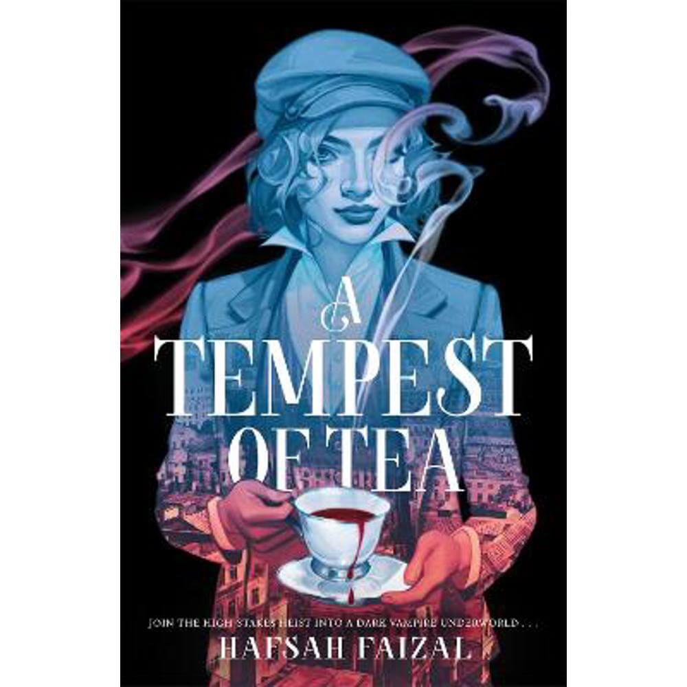 A Tempest of Tea: The must-read YA fantasy of 2024, from the author of TikTok sensation We Hunt the Flame (Hardback) - Hafsah Faizal